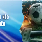 Các Loại Kèo Phổ Biến - Bí Kíp Soi Kèo Chuẩn Từ Chuyên Gia