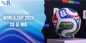 World Cup 2026 Có Gì Mới? Khám Phá 104 Trận Cầu Lịch Sử