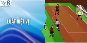 Tìm Hiểu Luật Việt Vị Trong Bóng Đá Chi Tiết Tại O8